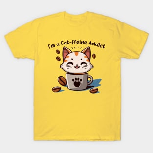 I'm a Cat-ffeine Addict T-Shirt